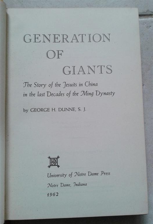 Generation Of Giants: The Story Of The Jesuits In China In The Last Decades  Of The Ming Dynasty
